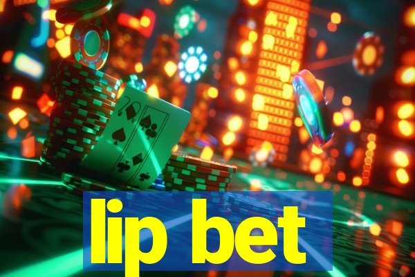 lip bet